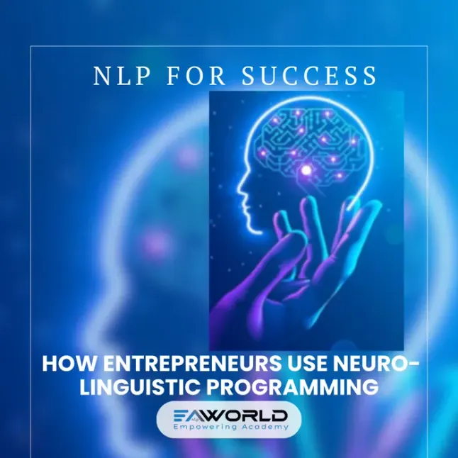 NLP for Success: How Entrepreneurs Use Neuro-Linguistic Programming to Achieve Their Goals