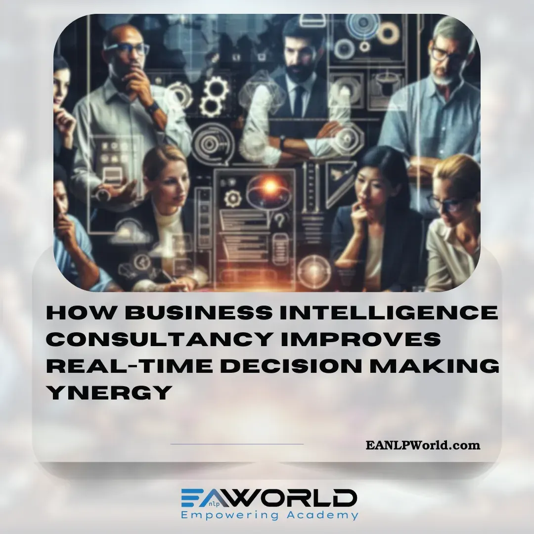 How Business Intelligence Consultancy Improves Real-Time Decision Making