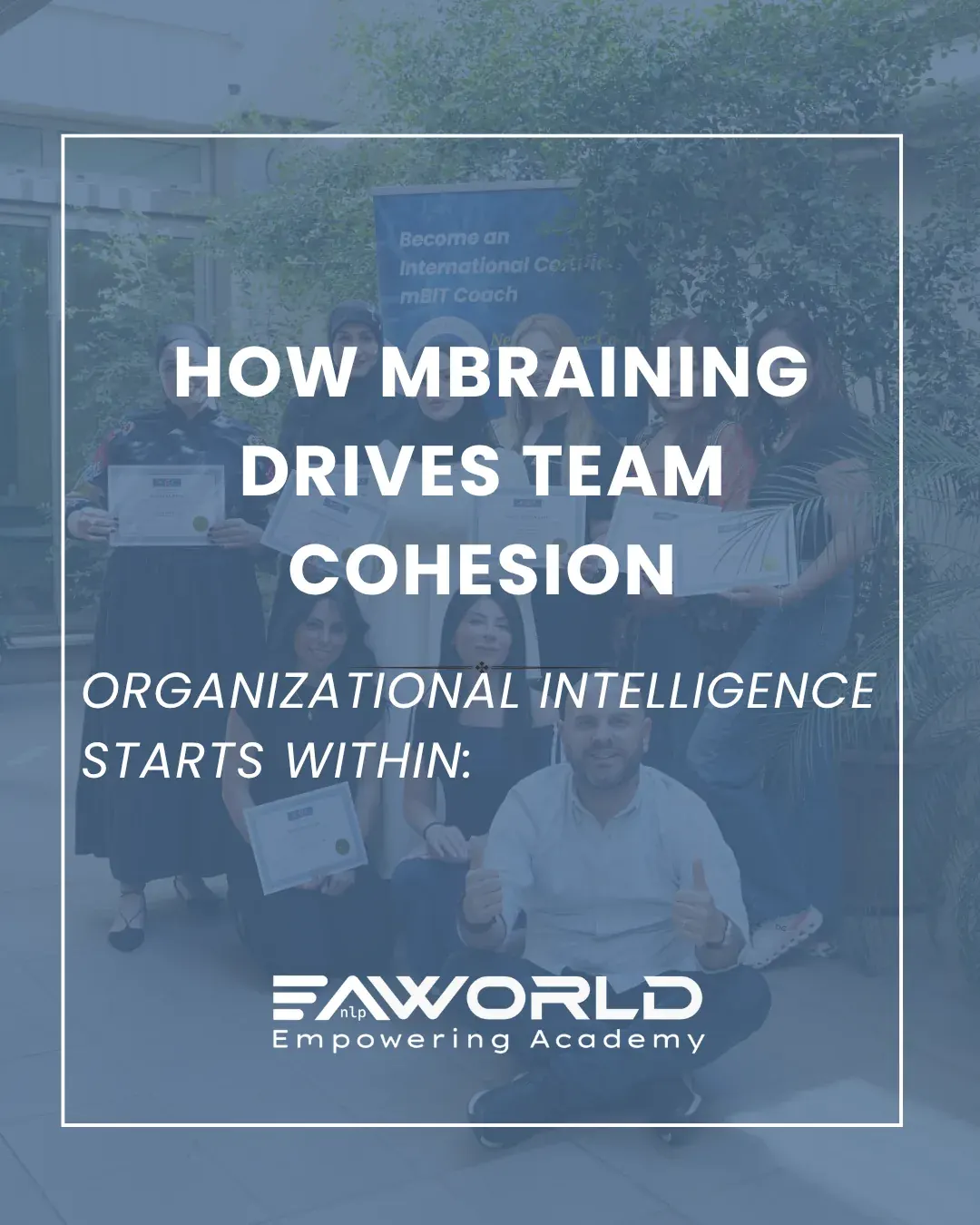 Organizational Intelligence Starts Within: How mBraining Drives Team Cohesion