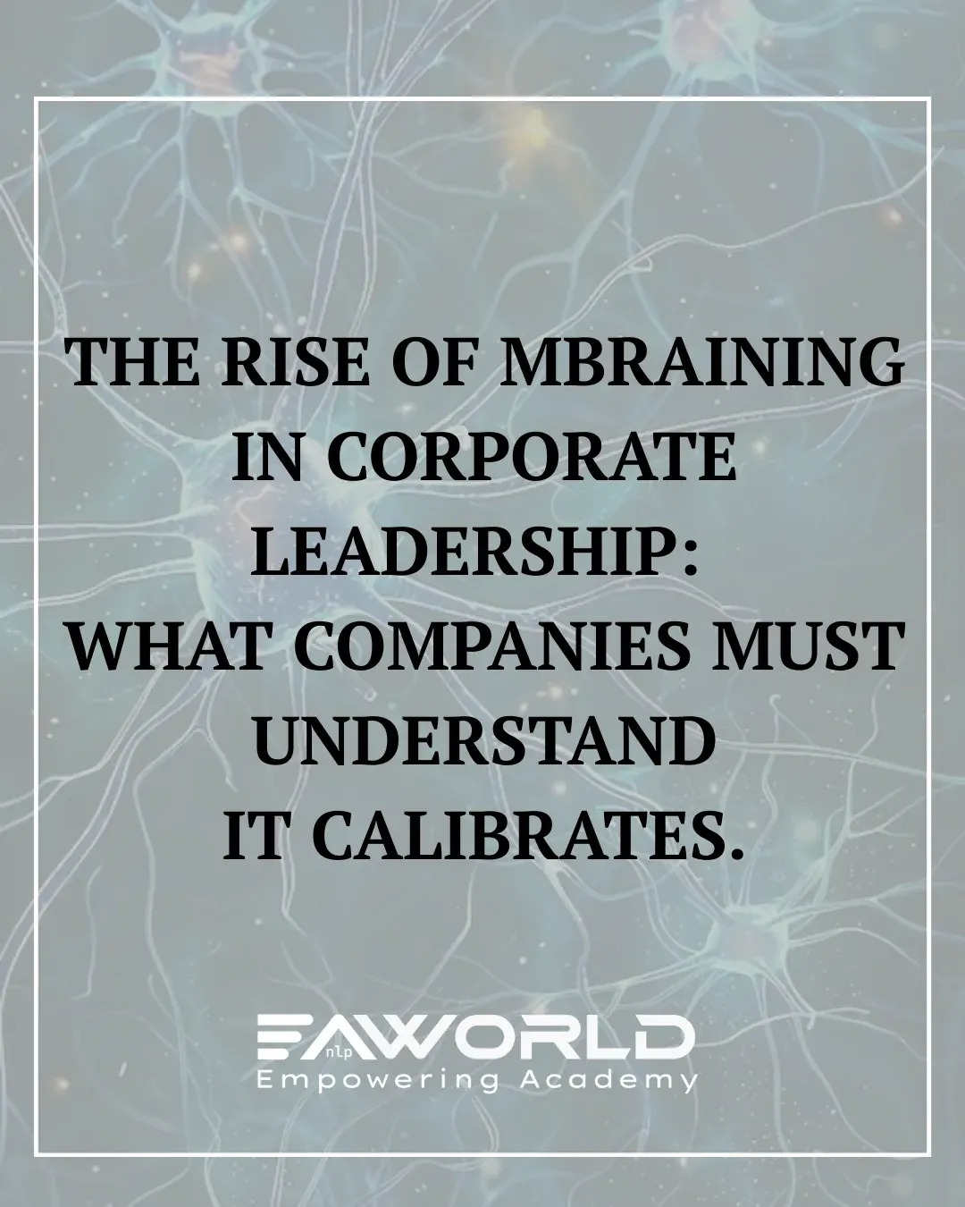 The Rise of mBraining in Corporate Leadership: What Companies Must Understand